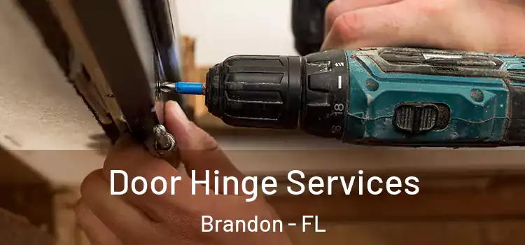 Door Hinge Services Brandon - FL