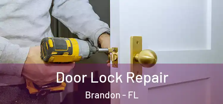  Door Lock Repair Brandon - FL
