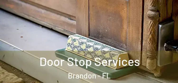  Door Stop Services Brandon - FL