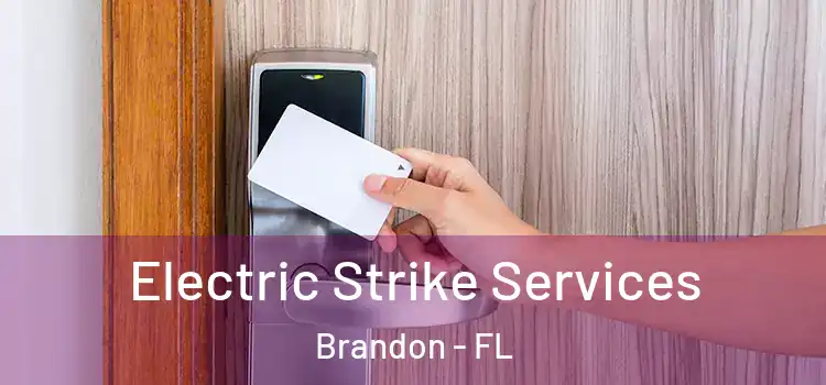  Electric Strike Services Brandon - FL