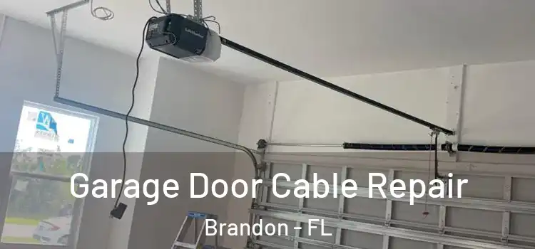  Garage Door Cable Repair Brandon - FL