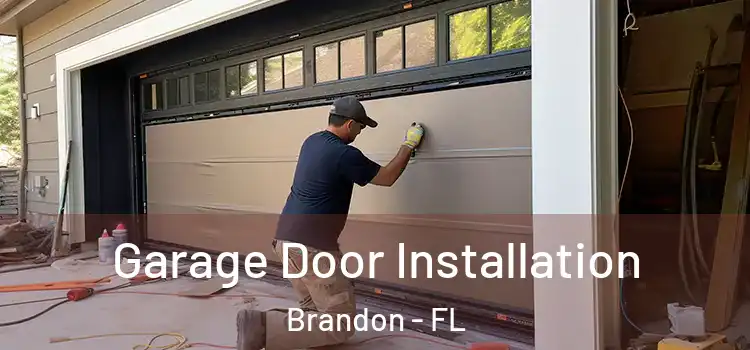  Garage Door Installation Brandon - FL