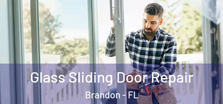  Glass Sliding Door Repair Brandon - FL