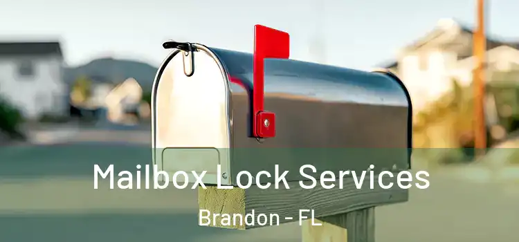  Mailbox Lock Services Brandon - FL