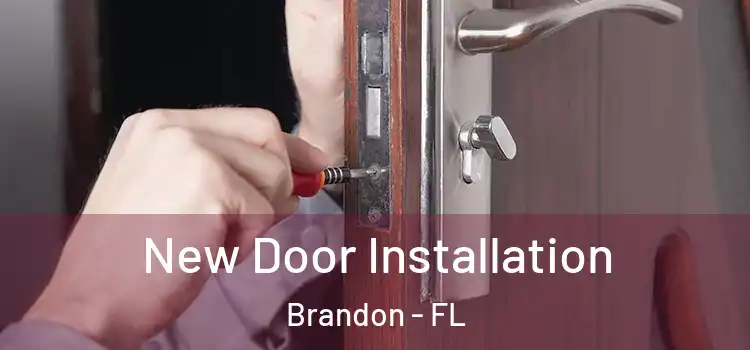  New Door Installation Brandon - FL