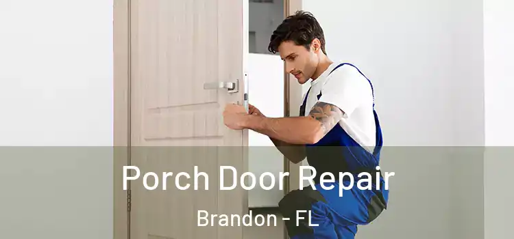  Porch Door Repair Brandon - FL