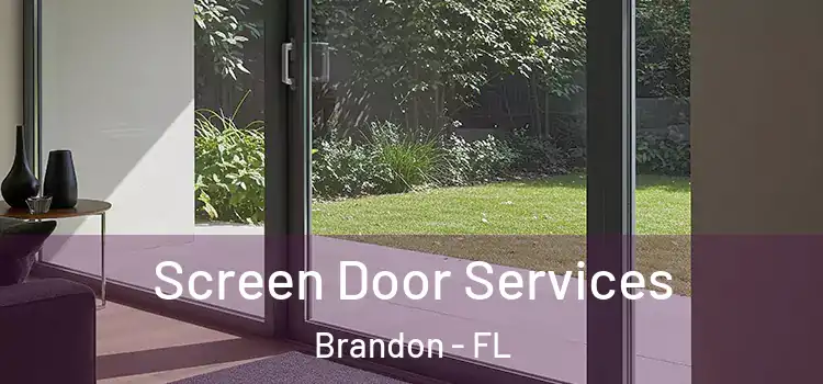  Screen Door Services Brandon - FL