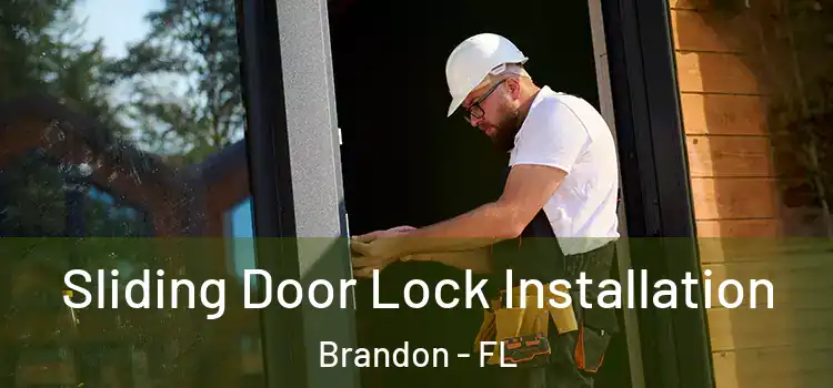 Sliding Door Lock Installation Brandon - FL