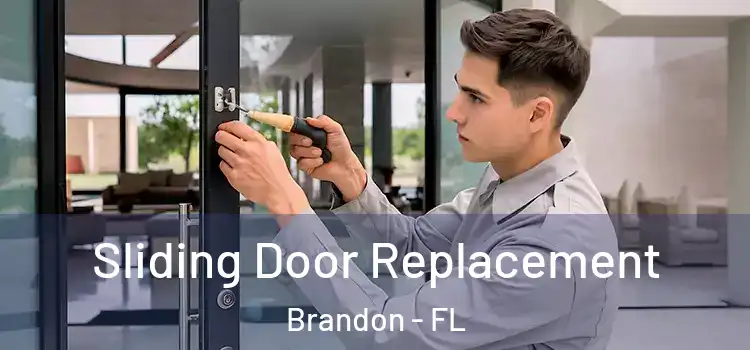  Sliding Door Replacement Brandon - FL