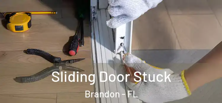 Sliding Door Stuck Brandon - FL