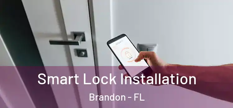  Smart Lock Installation Brandon - FL