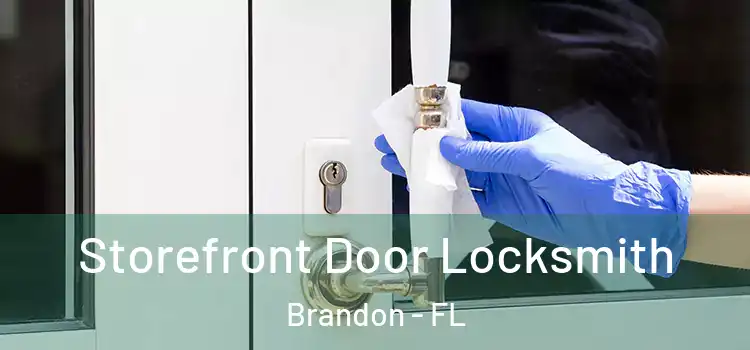  Storefront Door Locksmith Brandon - FL